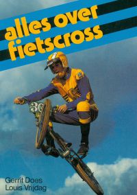 12 All about BMX by Gerrit Does and Louis Vrijdag issued in 1982